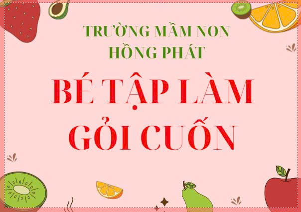  Bé tập làm nội trợ " Bé tập làm gỏi cuốn"